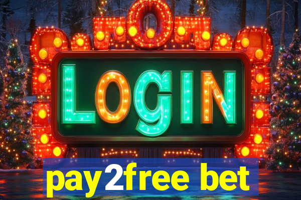 pay2free bet